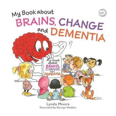 Front cover of the Brains, Change and Dementia book showing a cartoon brain showing a book to children