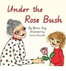 Front cover of the book under the rose bush with cartoons of a woman and child holding a rose
